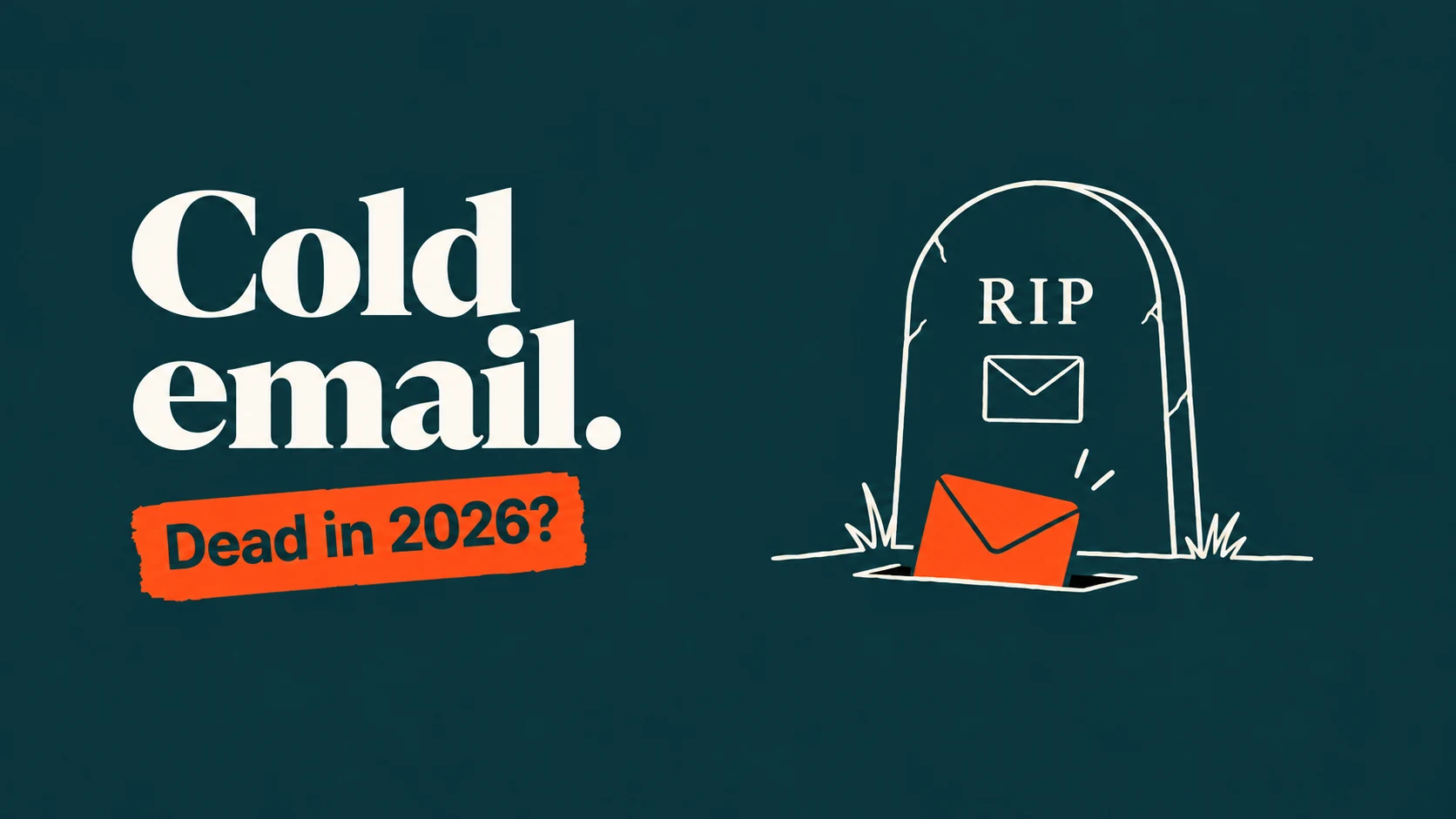 An orange envelope rises from a grave beside an ivory RIP tombstone. Cold email: dead in 2026?